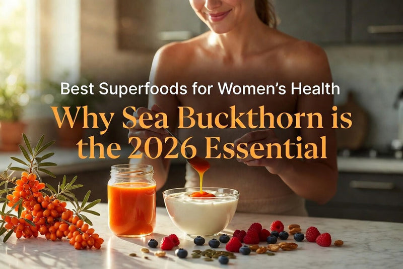 Superfoods for Women’s Health: Sea Buckthorn is the 2026 Essential